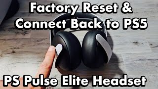 PlayStation Pulse Elite Headset: How to Factory Reset & Connect Back to PS5 -Fix Connecting Problems
