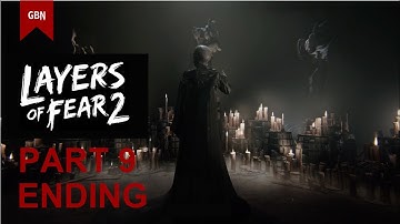 Layers Of Fear 2 Gameplay Playthrough  - Part 9 (Formless Ending) | No Commentary