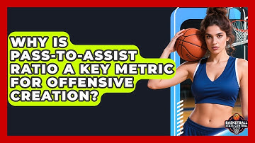 Why Is Pass-to-Assist Ratio A Key Metric For Offensive Creation? - Basketball Stats Central