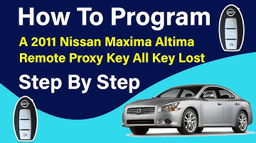 How To Program A 2011 Nissan Maxima Altima Remote Proxy Key All Key Lost Step By Step