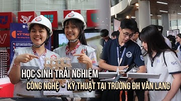 Học sinh háo hức trải nghiệm "công nghệ cho tương lai" tại Trường ĐH Văn Lang