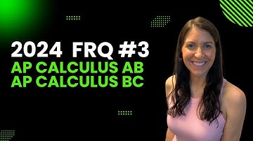 2024 FRQ #3 - AP Calculus AB & AP Calculus BC