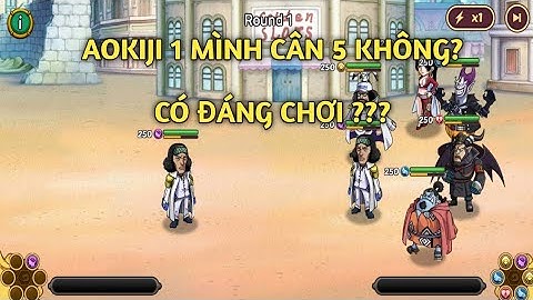 Hải Tặc Đại Chiến | AOKIJI CỰU ĐÔ ĐỐC HẢI QUÂN CÓ ĐÁNG ĐỂ CHƠI Code Hải Tặc Đại Chiến | TĐL Games