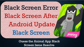 How to Fix Guess the Animal App Black Screen Error | After Android Update | Problem Solved