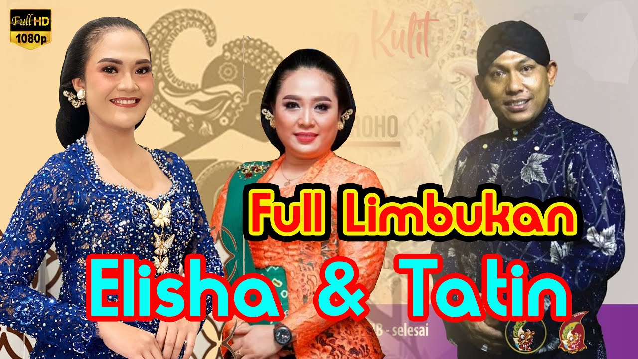 FULL LIMBUKAN - ELISA O.A & TATIN THITOT - KI.BAMBANG WIJI NUGROHO