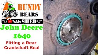 John Deere 1640 Fitting a Rear Crank Seal