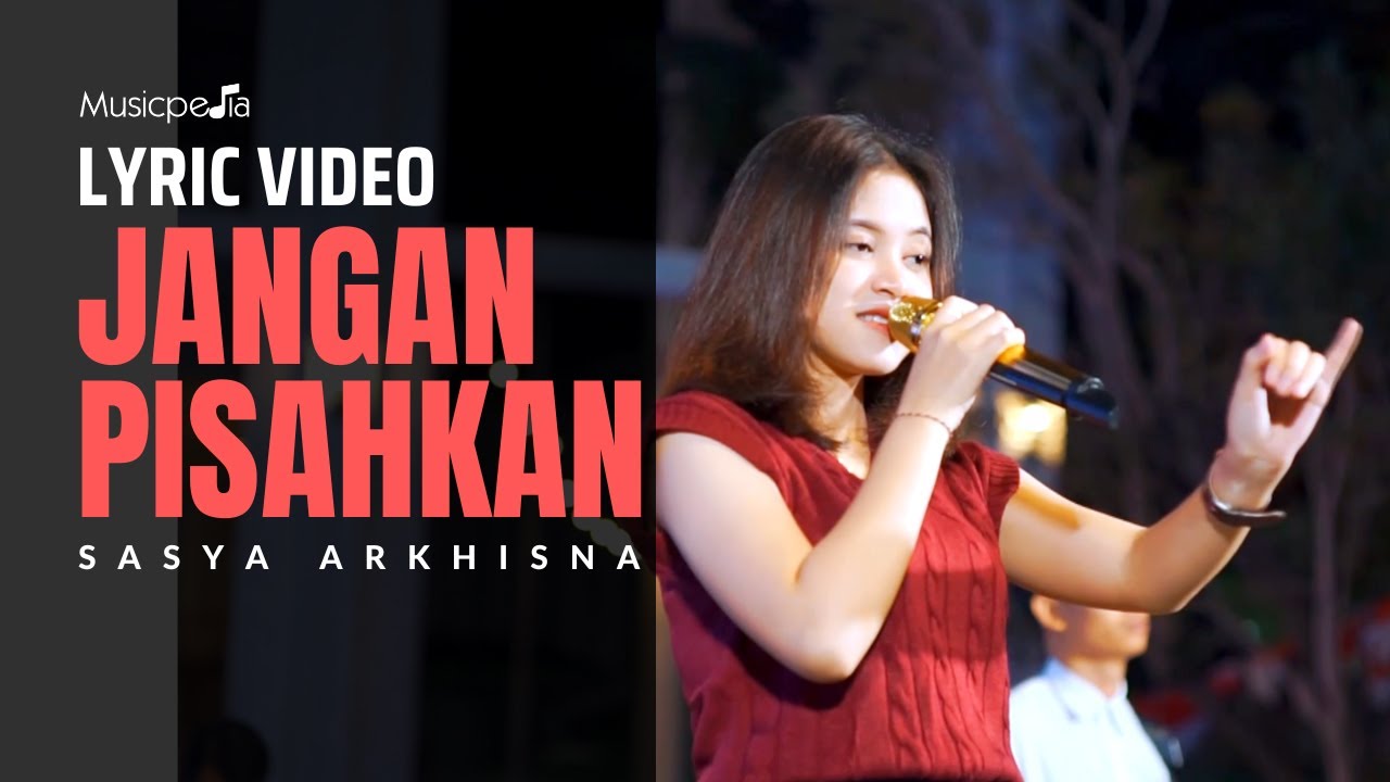 Sasya Arkhisna Jangan Pisahkan (Official Lyric Video) YouTube