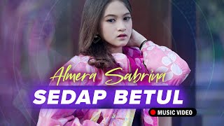 Almera Sabrina - Sedap Betul (Official Music Video)