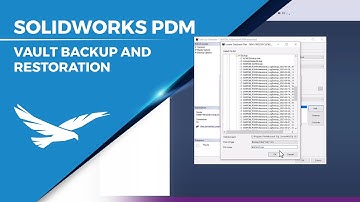 SOLIDWORKS PDM - Vault Backup and Restoration
