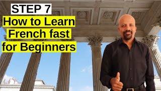 How To Learn French For Beginners - Step 7 of the Powerful 8 Step French Learning Method