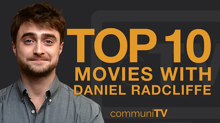 Top 10 Daniel Radcliffe Movies