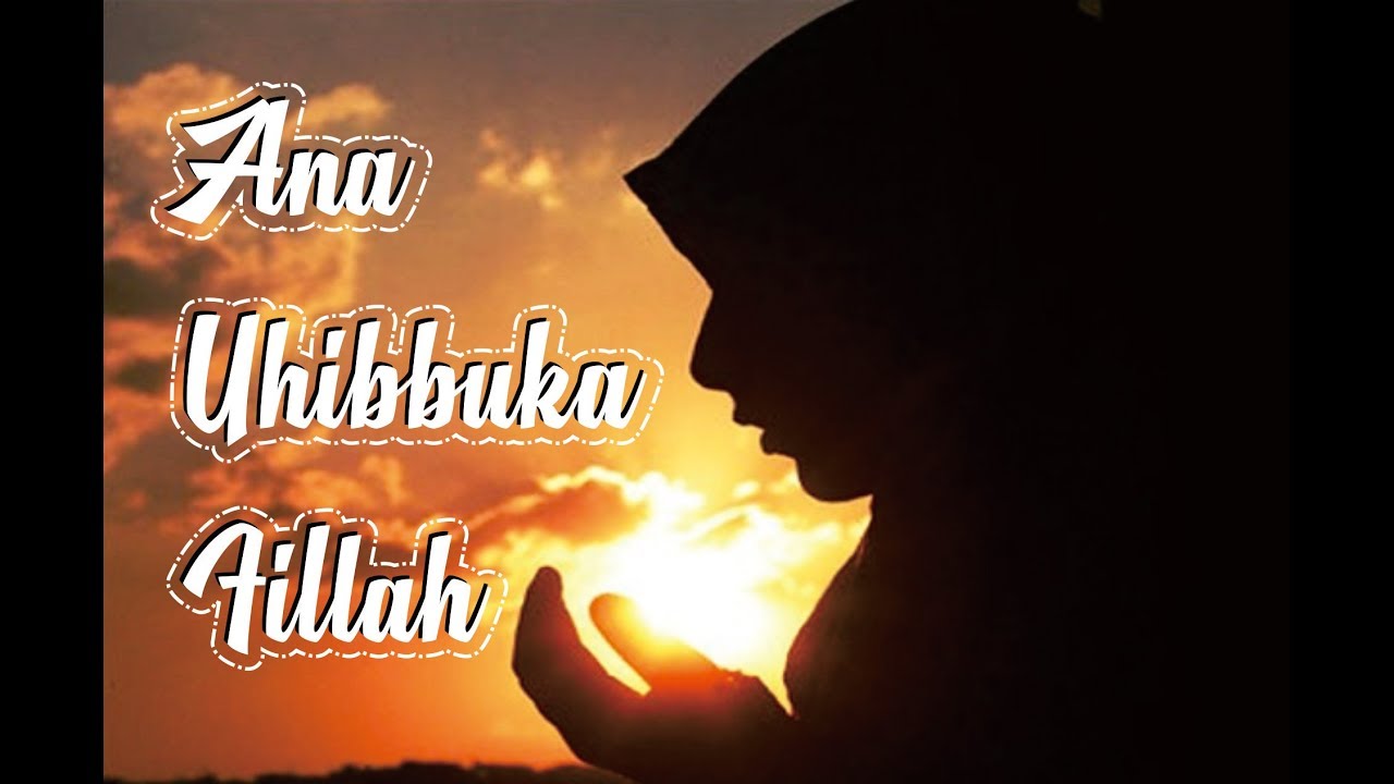 Ana Uhibbuka Fillah Aci Cahaya Lirik Video Youtube