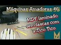 Como cortar MDF laminado com a Tico Tico sem lascar