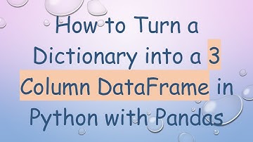 How to Turn a Dictionary into a 3 Column DataFrame in Python with Pandas