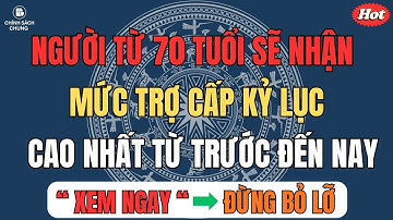 Chính Thức! Người Từ 70 Tuổi Sẽ Nhận Mức Trợ Cấp Kỷ Lục – Cao Nhất Từ Trước Đến Nay