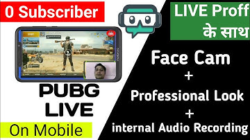 How To 🔴 LiveStream PUBG Mobile without 1000 Subscriber with FaceCam & 🎧 Internal Audio Recording