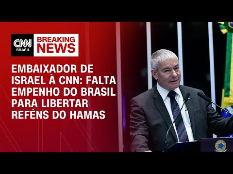 Falta empenho do Brasil para libertar reféns do Hamas, diz embaixador de Israel à CNN | CNN 360º