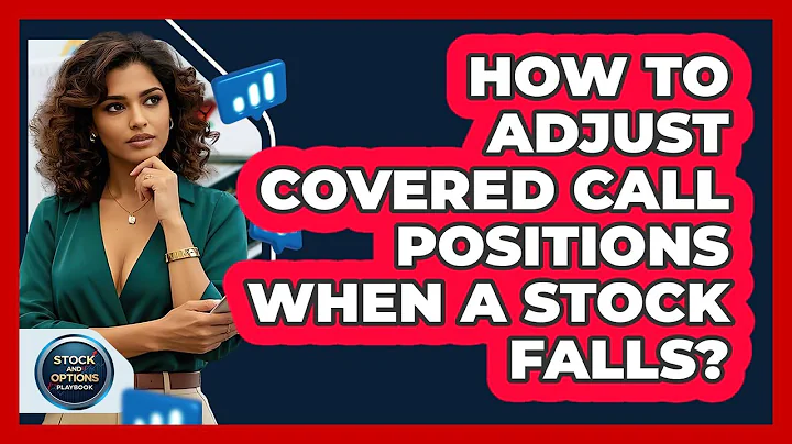 How To Adjust Covered Call Positions When A Stock Falls? - Stock and Options Playbook