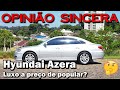 Hyundai Azera -  Um carro luxuoso com preço de popular - tudo o que você precisa saber sobre