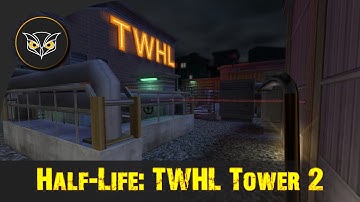 HALF-LIFE: TWHL Tower 2 ➤ Full Walkthrough