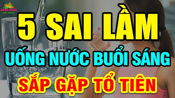 CẢNH BÁO: 5 Sai Lầm Khi UỐNG NƯỚC BUỔI SÁNG CỰC ĐỘC Khiến MÁ.U DỒN LÊN NÃO, SỚM GẶP TỔ TIÊN