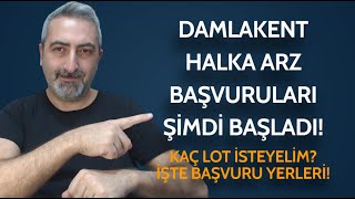 Damlakent Sertifika Halka Arz Başvuruları Şimdi Başladı Nasıl Başvuru Yapacağız