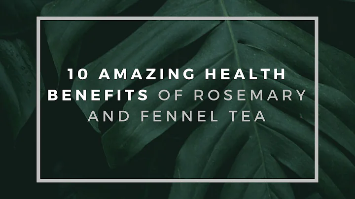 10 amazing health benefits of rosemary and fennel ...