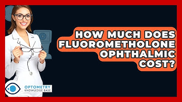 How Much Does Fluorometholone Ophthalmic Cost? - Optometry Knowledge Base