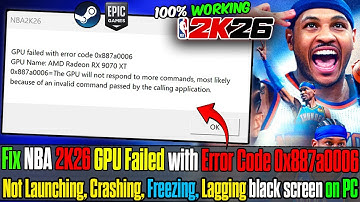 How to Fix NBA 2K26 | GPU Failed with Error Code 0x887 (Crash, Freeze, Black Screen) 🛠️