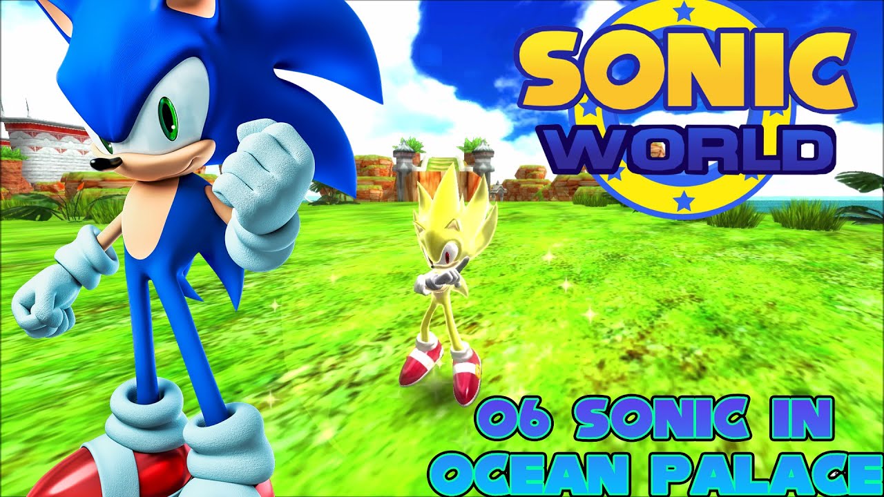 Sonic World R9 Ocean Palace with 06 Sonic Mod Showcase