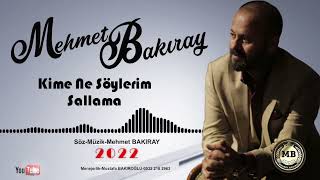 MEHMET BAKIRAY KİME NE SÖYLERİM 2022 SALLAMA ÇIKTI BOMBA ESER özel kayıt