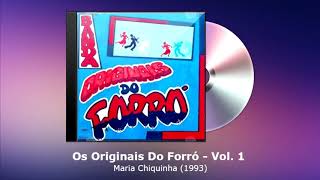 Os Originais Do Forró Vol. 1 - Maria Chiquinha (1993) - FORRODASANTIGAS.COM