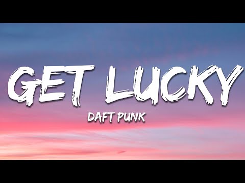 Daft Punk - Get Lucky Ft. Pharrell Williams, Nile Rodgers