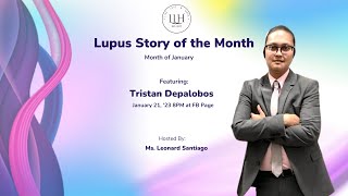 Lupus Story of the Month S2 EP1 | January  2023 | Tristan Depalobos Lupus Story