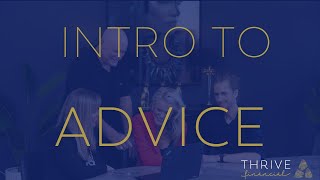 Intro to Advice - Thrive Financial