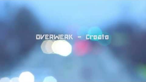 Overwerk - Create, a student music video