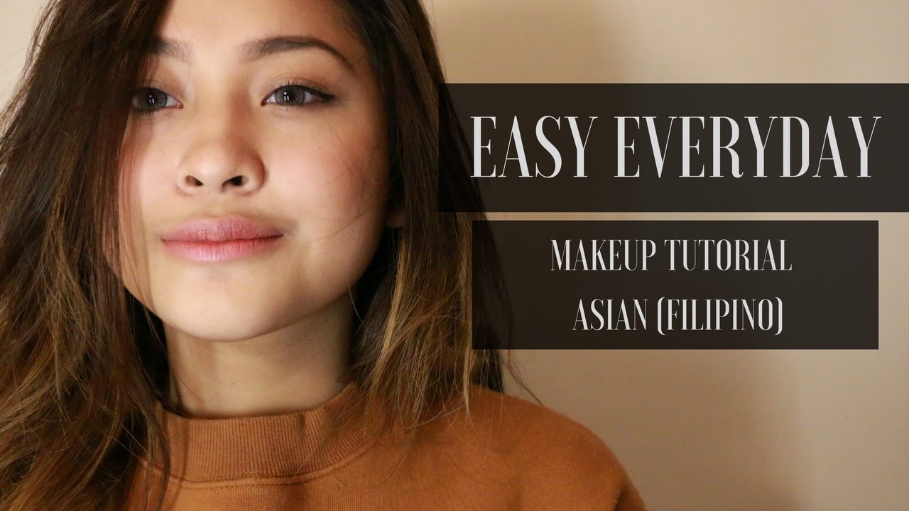 Easy Everyday Make Up Tutorial Asian Skin Filipino YouTube