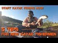 Start Kayak Fishing Now! 5 Tips for New Kayak Fisherman