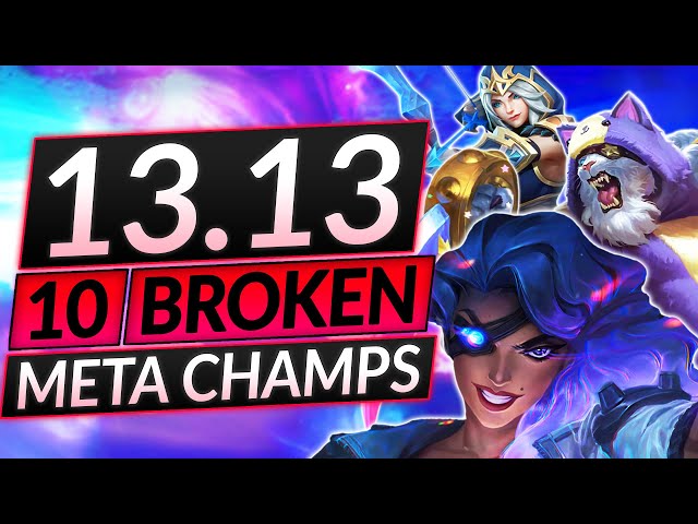 15 UPDATED BROKEN Champions for Patch 13.4 - BEST Champs to MAIN - LoL  Guide (New Meta) 
