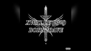 Lyric XWALLY 왈리 - BORN2RAVE Full Album