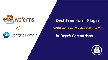 WPForms vs Contact Form 7 - Which is the Best Free Form Plugin?