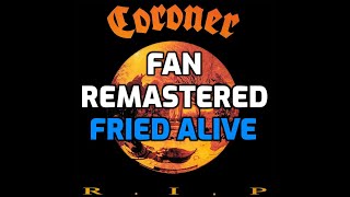 Coroner - Fried Alive [2020 Fan Remastered] [HD]