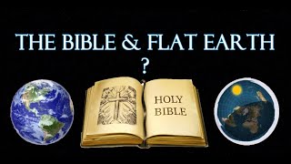 Does The Bible Teach Flat Earth?