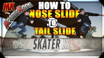 How to nose slide to tail slide (Skater XL)