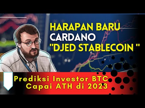 🔴 [ NEWS CRYPTO ] Prediksi Investor BTC Akan ATH Di 2023 ? | Djed StaBlecoin ,Apa Dampak Ke Cardano?