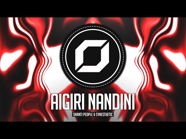 PSY-TRANCE ◉ Shanti People & Synesthetic - Aigiri Nandini class=