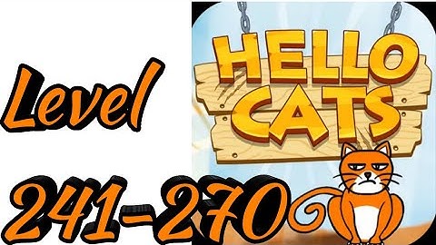 Hello Cats-Cat Game Level 241 till 270 Chapter 9 Android Gameplay