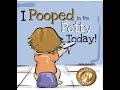 Kids Book Read Aloud: I pooped in the potty today by Dillan Slobodian Boys potty training book