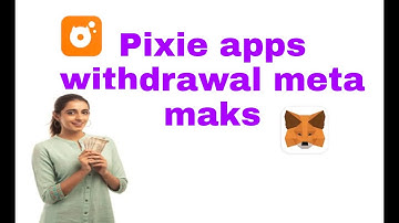 Pixie apps withdrawal meta maks don’t miss the video