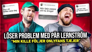 "MIN KILLE KOLLAR 0NLYFANS" - Löser problem med PÄR LERNSTRÖM *skrattfest*